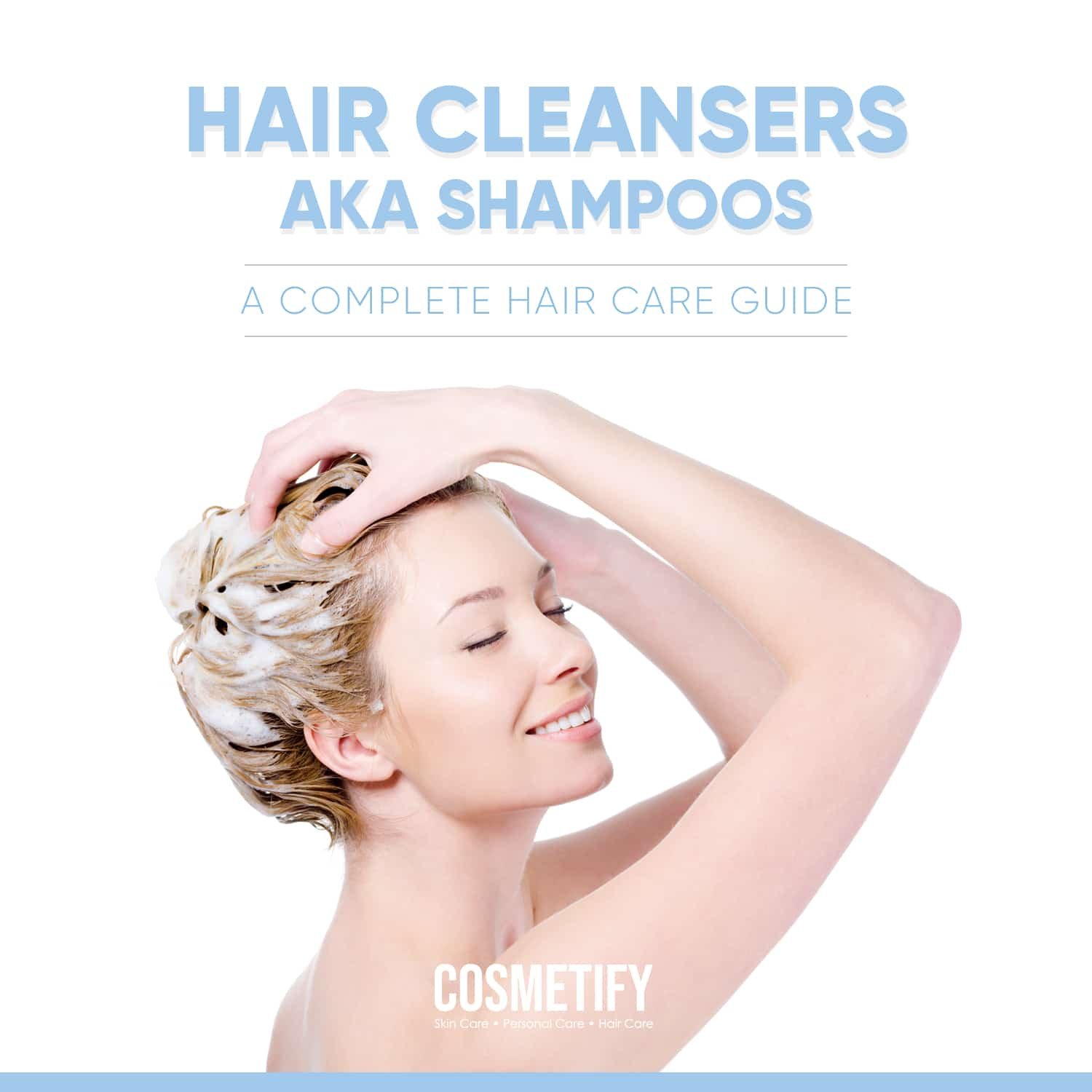 Hair Cleansers AKA Shampoos