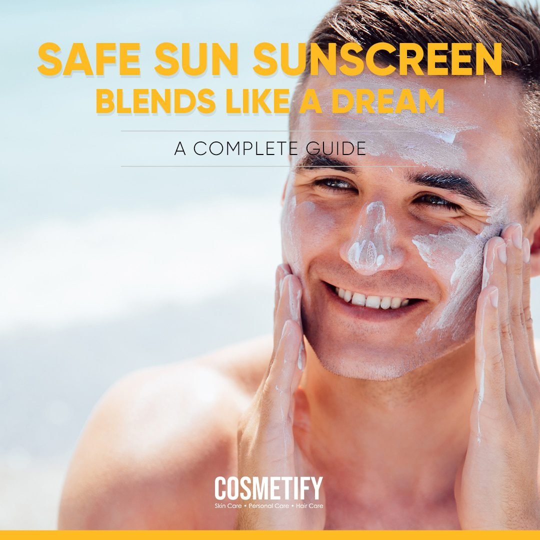 Cosmetify’s Safe Sun Sunscreen Blends Like a Dream